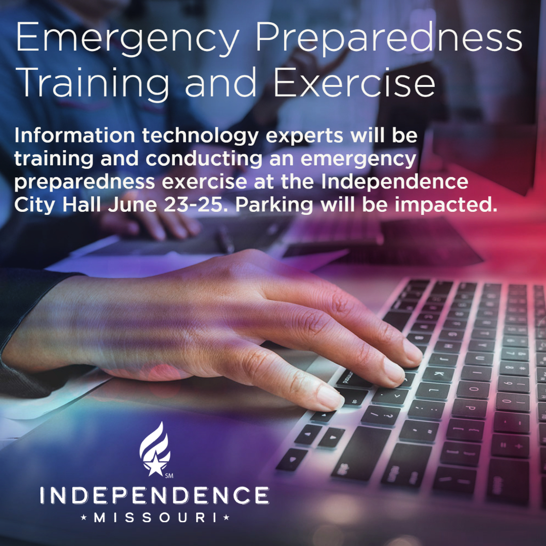 Emergency Preparedness Training and Exercise - Information technology experts will be training and conducting an emergency preparedness exercise at the Independence City Hall June 23-25. Parking will be impacted. Image of hand typing on keyboard with red and blue light effects over it.